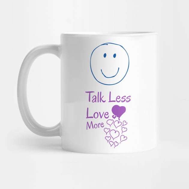 Talk less, love more by Nana On Here